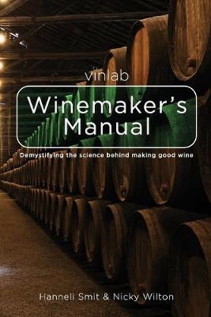 Vinlab Winemaker´s Manual: Demystifying the science behind making good wine, Nicky Wilton - Paperback - 9780620832519