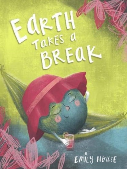 Earth Takes a Break, Emily House - Paperback - 9780620881128
