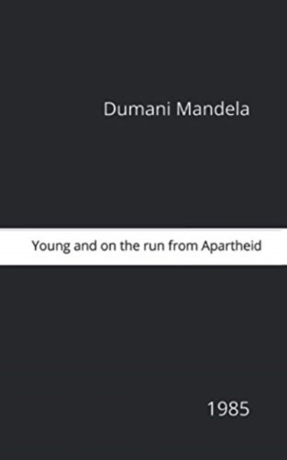 Young And On the Run From Apartheid, MANDELA,  Dumani - Paperback - 9780620926669