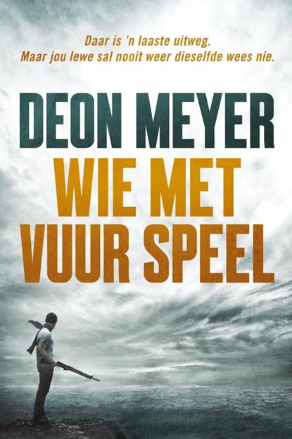 Wie met vuur speel, Deon Meyer - Paperback - 9780624066095