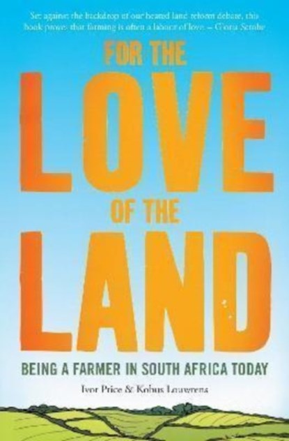 For the Love of the Land, Ivor Price ; Kobus Louwrens - Paperback - 9780624088998