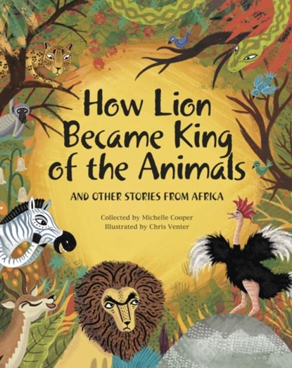 How Lion Became King of the Animals, Michelle Cooper - Paperback - 9780624089056