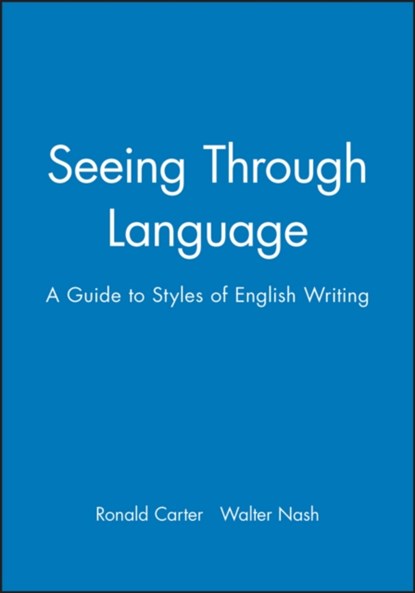 Seeing Through Language, Ronald (University of Nottingham) Carter ; Walter (University of Nottingham) Nash - Paperback - 9780631151357