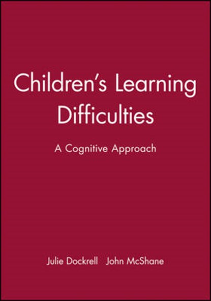 Children's Learning Difficulties, Julie Dockrell ; John McShane - Paperback - 9780631170174