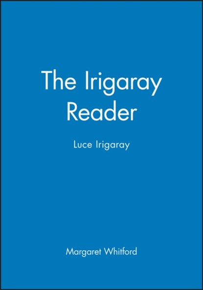 The Irigaray Reader, Margaret (University of London) Whitford - Paperback - 9780631170433