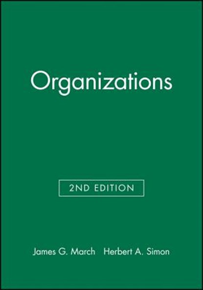 Organizations, James G. (Carnegie Institute of Technology) March ; Herbert A. (Carnegie Institute of Technology) Simon - Paperback - 9780631186311