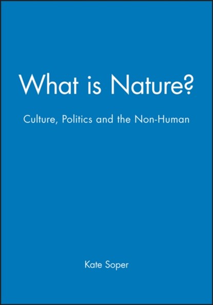 What is Nature?, Kate (University of North London) Soper - Paperback - 9780631188919