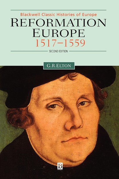 Reformation Europe, Geoffrey R. (Late of the University of Cambridge) Elton - Paperback - 9780631213840