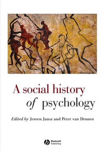 A Social History of Psychology, Jeroen (University of Amsterdam) Jansz ; Peter (University of Groningen) Van Drunen - Paperback - 9780631215714
