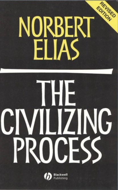 The Civilizing Process, Norbert (Late of Universities of Leicester Elias - Paperback - 9780631221616