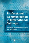 Professional Communication in International Settings | Pan, Yuling ; Scollon, Suzanne Wong ; Scollon, Ron | 