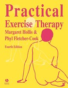 Practical Exercise Therapy | HOLLIS,  Margaret (Margaret Hollis, MBE, DSc, FCSP, DipTP, Former Principal, BradfordHospitals School of Physiotherapy.) ; Fletcher Cook, Phyllis (BSc, PhD, ASVA, MRICS, formerly Conservation Office with Norfolk County Council and Senior Research Fellow in Conservation Studies at De Montfort Univers | 