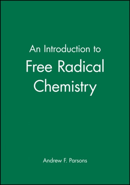 An Introduction to Free Radical Chemistry, Andrew F. (University of York) Parsons - Paperback - 9780632052929
