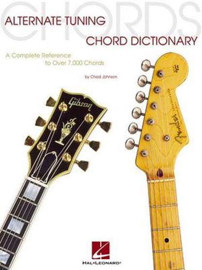 Alternate Tuning Chord Dictionary: A Complete Reference to Over 7,000 Chords, Chad Johnson - AVM - 9780634038570