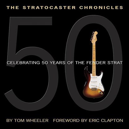 The Stratocaster Chronicles, Tom Wheeler - Paperback - 9780634056789