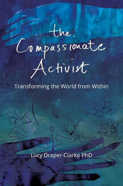 The Compassionate Activist, Lucy Draper-Clarke - Paperback - 9780639723419