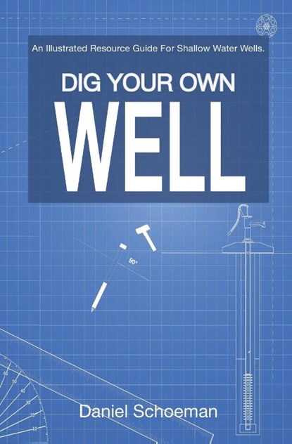 Dig Your Own Well, Daniel Abel Schoeman - Paperback - 9780639805412