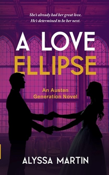 A Love Ellipse: A Steamy Second Chance, He Falls First, Historical Romance Novel (The Austen Generation), Alyssa Martin - Paperback - 9780639891811