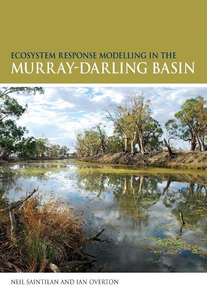 Ecosysem Response Modelling in the Murray-Darling Basin, Neil Saintilan ; Ian Overton - Paperback - 9780643096134