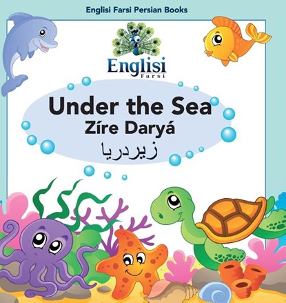 Englisi Farsi Persian Books Under the Sea Zire Darya, Mona Kiani - Gebonden - 9780645006186