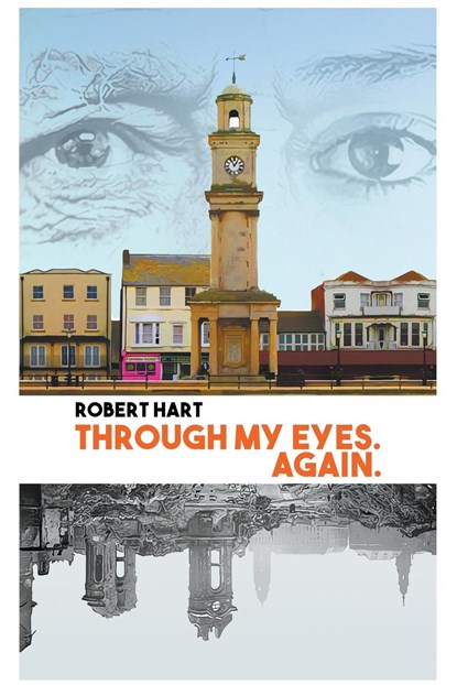 Through my Eyes. Again., Robert Hart - Paperback - 9780645016932