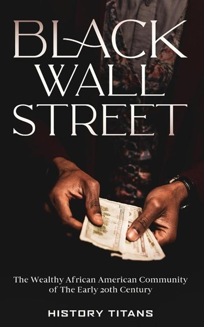 Black Wall Street, HISTORY TITANS - Paperback - 9780645071993