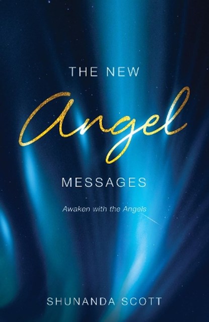 The New Angel Messages, Shunanda Scott - Paperback - 9780645088700