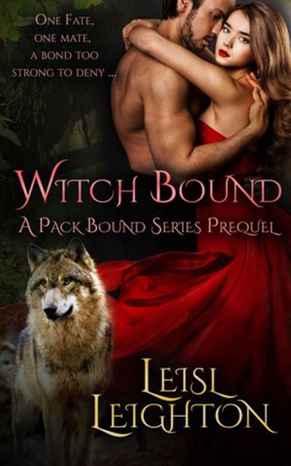 Witch Bound: A Pack Bound Series Prequel, Leisl Leighton - Ebook - 9780645108903