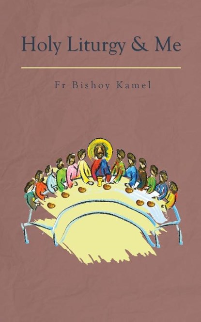 Holy Liturgy and Me, Fr Bishoy Kamel - Paperback - 9780645139501