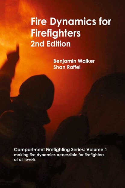 Fire Dynamics for Firefighters, Benjamin A Walker ; Shan W Raffel - Paperback - 9780645142006