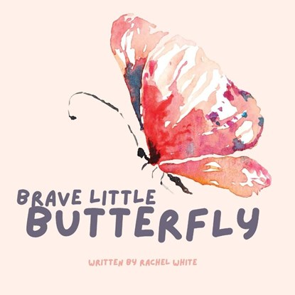 Brave Little Butterfly, Rachel White - Paperback - 9780645144529