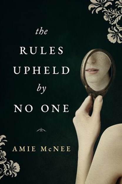 The Rules Upheld by No One, Amie McNee - Ebook - 9780645190519