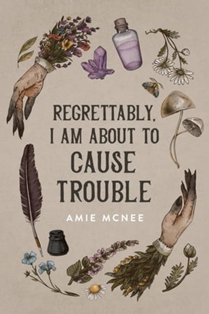 Regrettably, I am About to Cause Trouble, Amie McNee - Ebook - 9780645190540