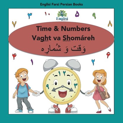 Englisi Farsi Persian Books Time & Numbers Vaght va Shomareh, Mona Kiani - Paperback - 9780645205381