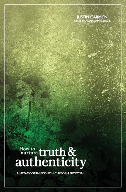 How to Nurture Truth and Authenticity, Justin Carmien - Paperback - 9780645212679
