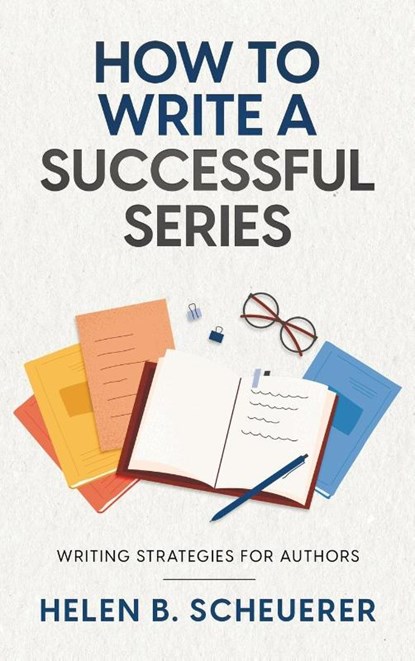How To Write A Successful Series, Helen B Scheuerer - Gebonden - 9780645221688