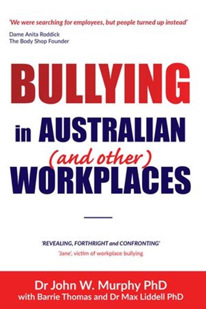 Bullying in Australian (and Other) Workplaces, John Murphy ; Barrie Thomas ; Max Liddell - Ebook - 9780645223712