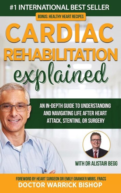 Cardiac Rehabilitation Explained, Warrick Bishop ; Alistair Begg - Gebonden - 9780645268164