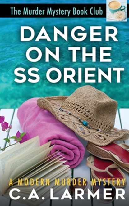Danger On the SS Orient, C a Larmer - Paperback - 9780645283501