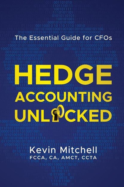 Hedge Accounting Unlocked, Kevin Mitchell - Paperback - 9780645292633