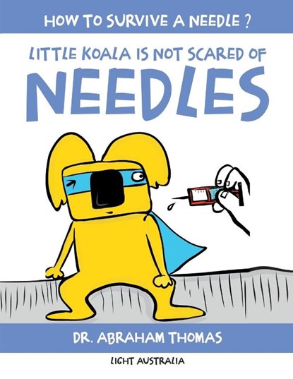 Little Koala Is Not Scared Of Needles, Abraham Thomas - Paperback - 9780645294774