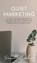 Quiet Marketing, Danielle M Gardner - Gebonden - 9780645313802