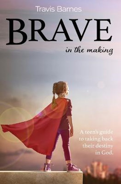Brave In The Making, BARNES,  Travis - Paperback - 9780645369700
