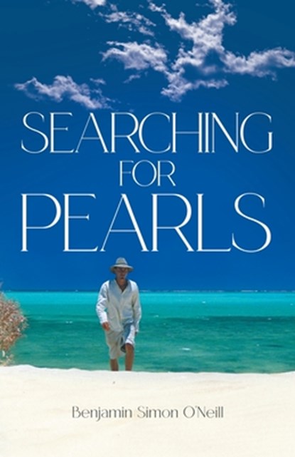 Searching for Pearls, Benjamin Simon O'Neill - Paperback - 9780645416237