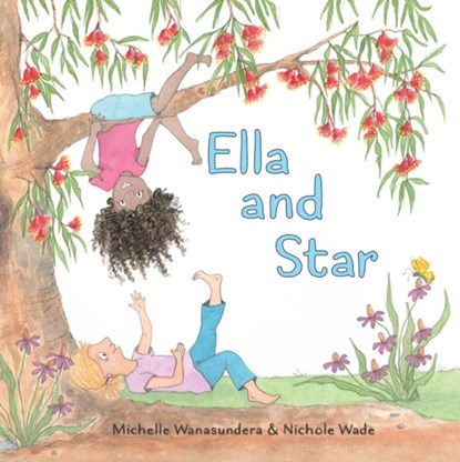 Ella and Star, Michelle Wanasundera - Gebonden - 9780645418415