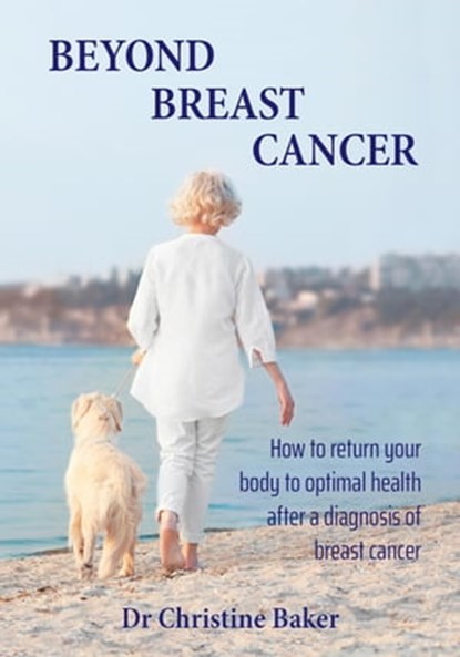 Beyond Breast Cancer, Christine Baker - Ebook - 9780645435016