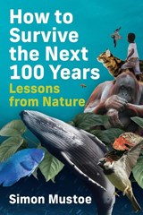 How to Survive the Next 100 Years - Simon Mustoe - 9780645453584
