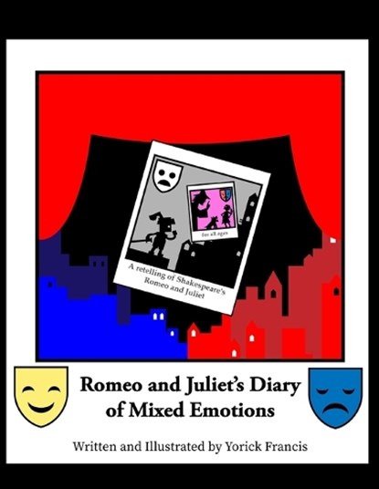 Romeo and Juliet's Diary of Mixed Emotions, FRANCIS,  Yorick - Paperback - 9780645459074