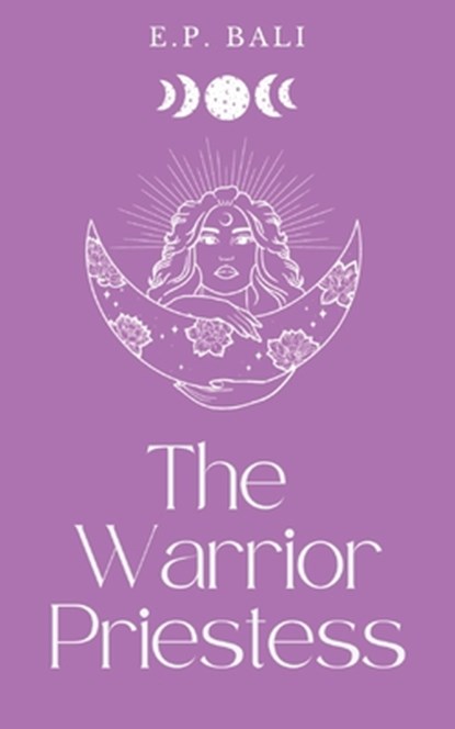 The Warrior Priestess (Pastel Edition), E P Bali - Paperback - 9780645465051