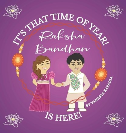 Kapadia, V: It's That Time of Year! Raksha Bandhan is Here!, Vanessa Kapadia - Gebonden - 9780645487619